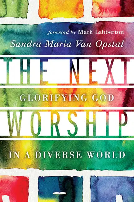 The Next Worship: Glorifying God in a Diverse World - Paperback