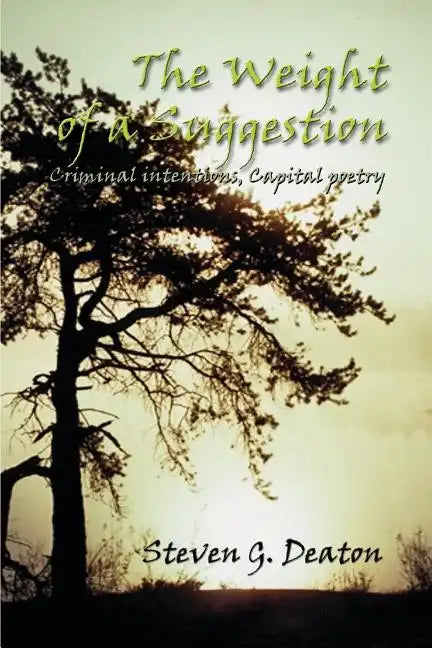 The Weight of a Suggestion: Criminal Intentions, Capital Poetry - Paperback