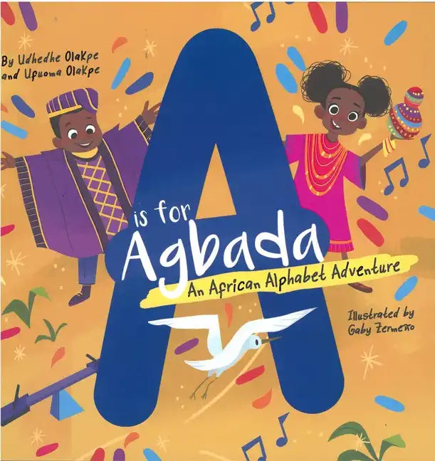 A is for Agbada: An African Alphabet Adventure - Hardcover