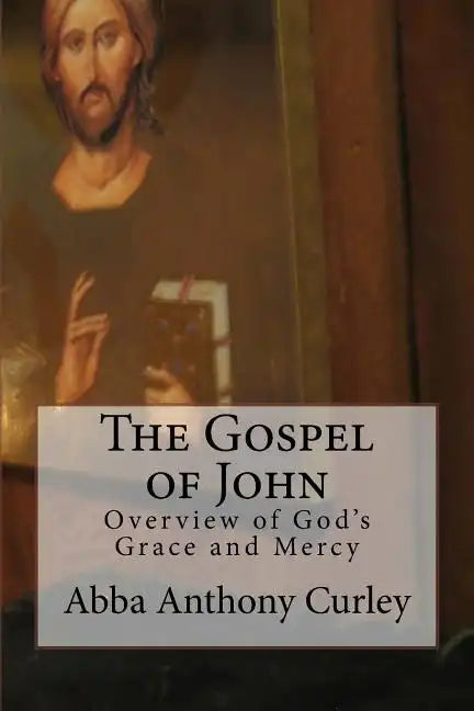 The Gospel of John: Overview of God's Grace and Mercy - Paperback