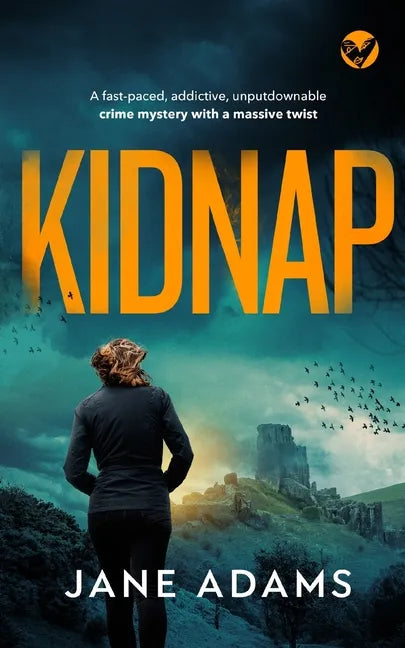 KIDNAP a fast-paced, addictive, unputdownable crime mystery with a massive twist - Paperback