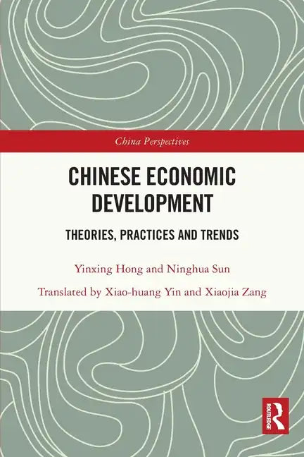 Chinese Economic Development: Theories, Practices and Trends - Paperback