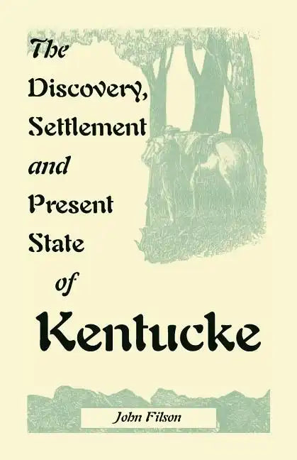 The Discovery, Settlement and Present State of Kentucke - Paperback