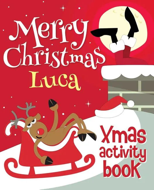 Merry Christmas Luca - Xmas Activity Book: (Personalized Children's Activity Book) - Paperback
