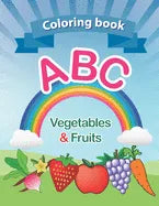 Coloring book: ABC Vegetables & Fruits coloring book: high-quality. for kids ages 2-6, 2020 high-quality. Toddler ABC coloring book A - Paperback