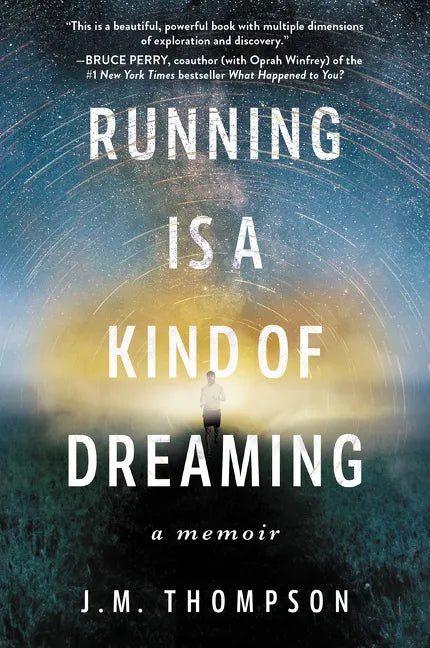 Running Is a Kind of Dreaming: A Memoir - Paperback