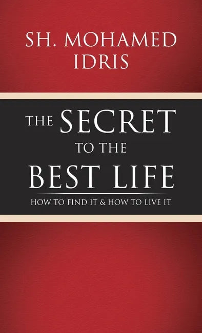 The Secret to the Best Life: How to Find It & How to Live It - Hardcover