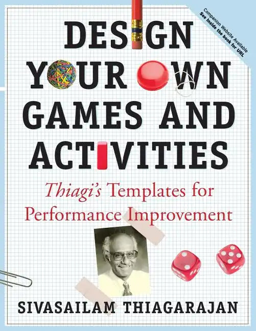 Design Your Own Games and Activities: Thiagi's Templates for Performance Improvement [With CDROM] - Paperback