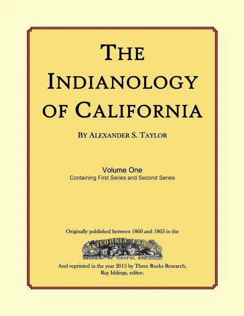 The Indianology of California: Volume One, Containing Series One and Series Two - Paperback
