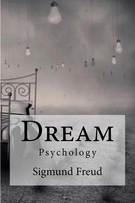 Dream: Psychology Freud, Sigmund - Paperback