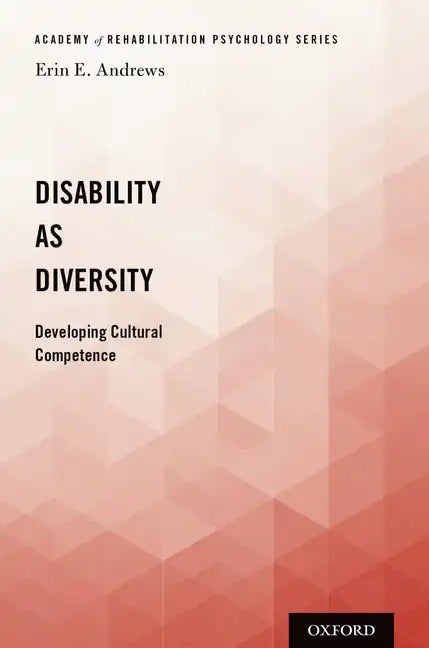 Disability as Diversity: Developing Cultural Competence - Paperback