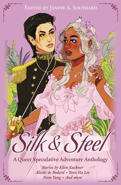 Silk & Steel: A Queer Speculative Adventure Anthology - Paperback