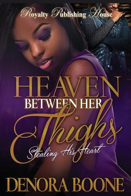 Heaven Between Her Thighs: Stealing His Heart - Paperback