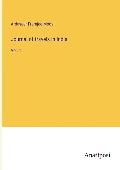 Journal of travels in India: Vol. 1 - Paperback
