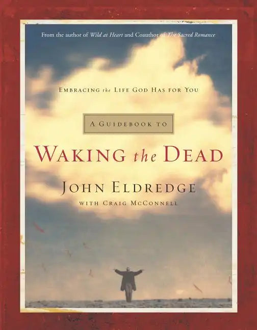 A Guidebook to Waking the Dead: Embracing the Life God Has for You - Paperback