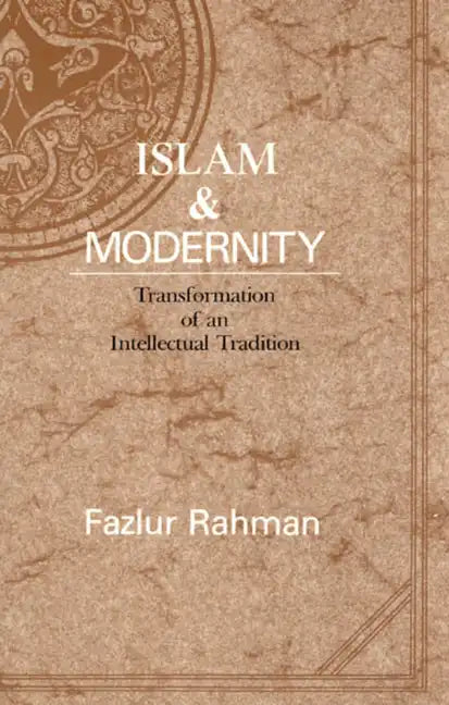 Islam and Modernity: Transformation of an Intellectual Tradition - Paperback
