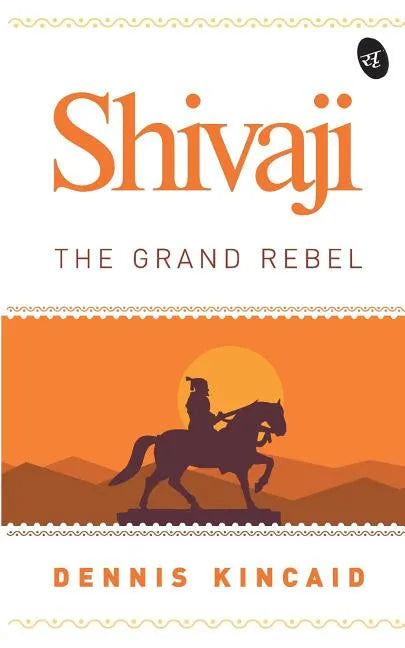 Shivaji: The Grand Rebel - Paperback