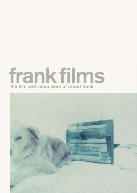 Frank Films: The Film and Video Work of Robert Frank - Paperback