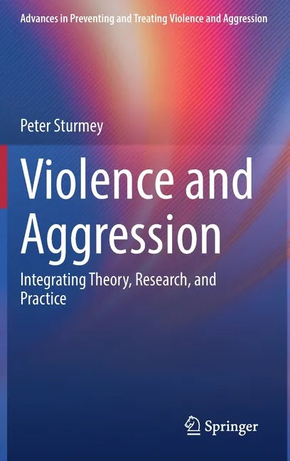 Violence and Aggression: Integrating Theory, Research, and Practice - Hardcover