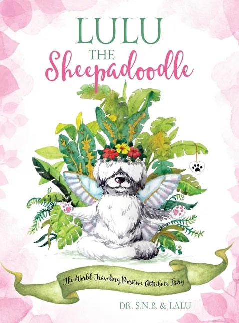 Lulu the Sheepadoodle: The World Traveling Positive Attribute Fairy - Hardcover