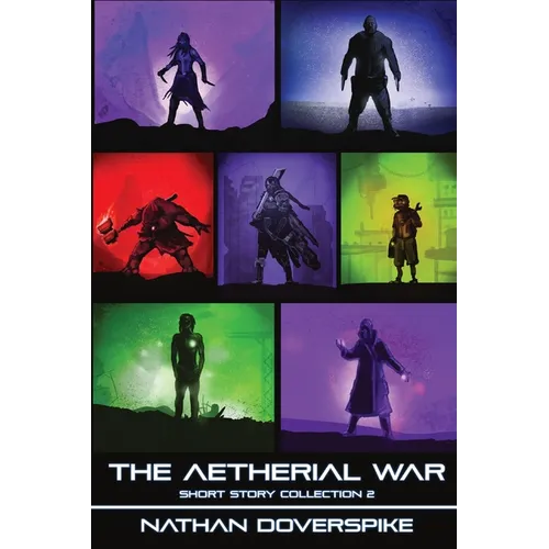 An Aetherial War Short Story Collection Volume 2 - Paperback