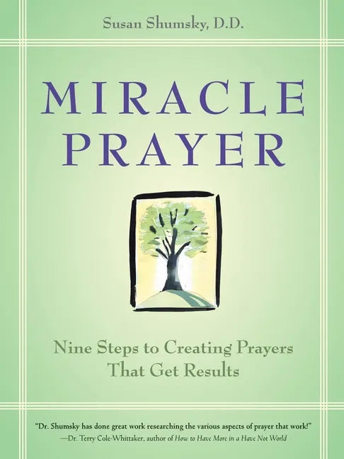 Miracle Prayer: Nine Steps to Creating Prayers That Get Results - Paperback