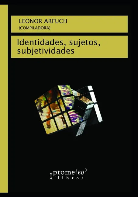Identidades, sujetos, subjetividades: Espacio urbano, memoria y narrativas de la diferencia - Paperback