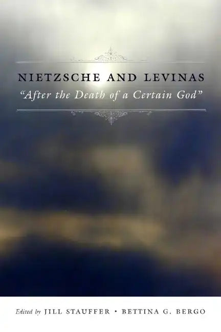 Nietzsche and Levinas: "After the Death of a Certain God" - Paperback