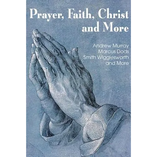 Prayer Faith Christ and More - Paperback
