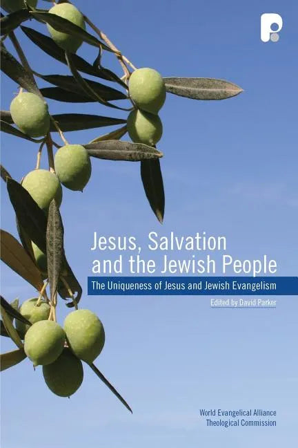 Jesus, Salvation and the Jewish People: The Uniqueness of Jesus and Jewish Evangelism - Paperback