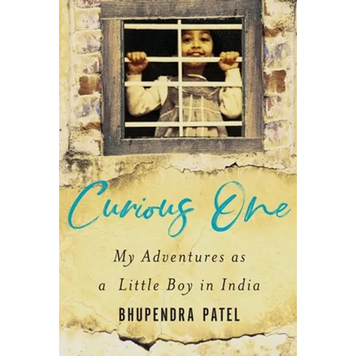 Curious One: My Adventures As a Little Boy in India - Paperback
