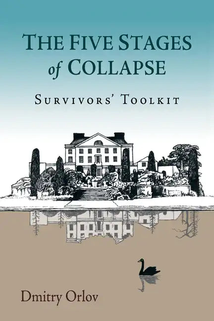 The Five Stages of Collapse: Survivors' Toolkit - Paperback
