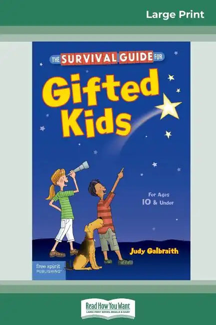 The Survival Guide for Gifted Kids: For Ages 10 & Under (Revised & Updated 3rd Edition) (16pt Large Print Edition) - Paperback