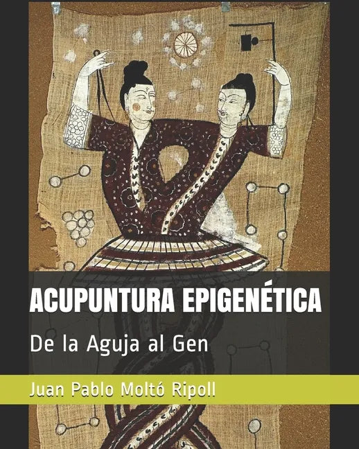 Acupuntura Epigenética: De la Aguja al Gen - Paperback