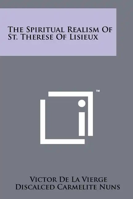 The Spiritual Realism Of St. Therese Of Lisieux - Paperback