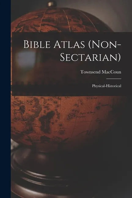 Bible Atlas (non-sectarian): Physical-historical - Paperback
