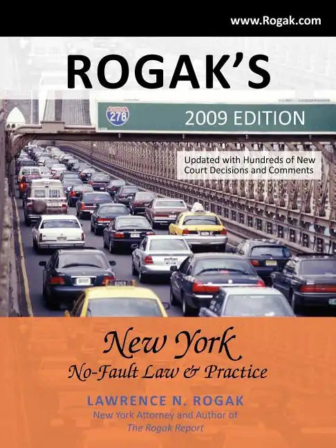 Rogak's New York No-Fault Law & Practice: 2009 Edition - Paperback