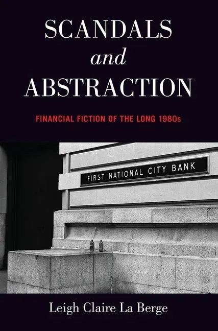 Scandals and Abstraction: Financial Fiction of the Long 1980s - Paperback