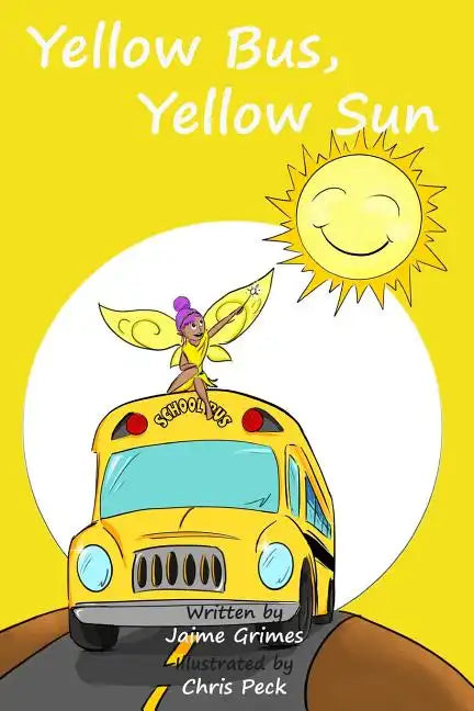 Yellow Bus, Yellow Sun (Teach Kids Colors -- the learning-colors book series for toddlers and children ages 1-5) - Paperback