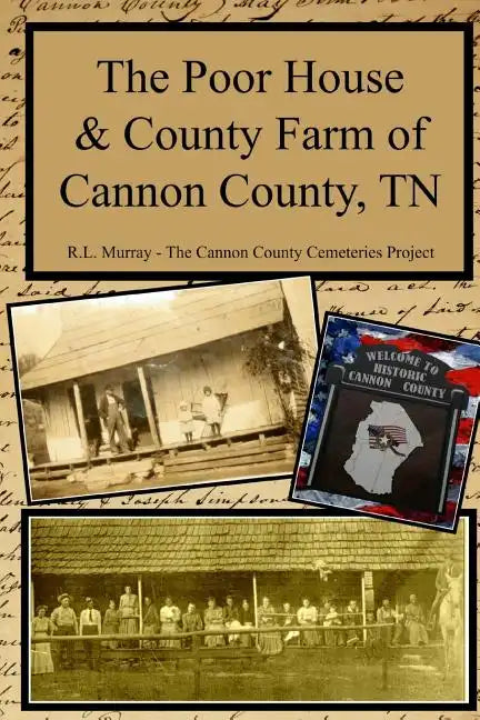 The Poor House & County Farm of Cannon County, TN - Paperback