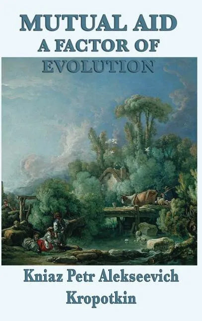 Mutual Aid a Factor of Evolution - Hardcover