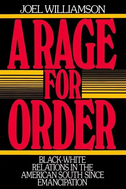 A Rage for Order: Black-White Relations in the American South Since Emancipation - Paperback