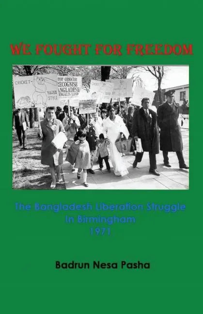 We Fought for Freedom: The Bangladesh Liberation Struggle in Birmingham 1971 - Paperback