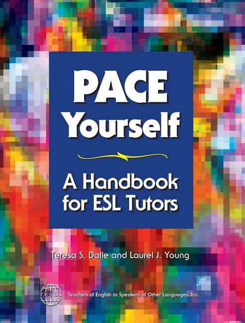 Pace Yourself: A Handbook for ESL Tutors - Paperback