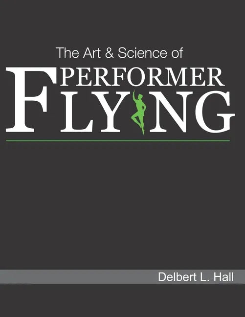 The Art & Science of Performer Flying - Paperback