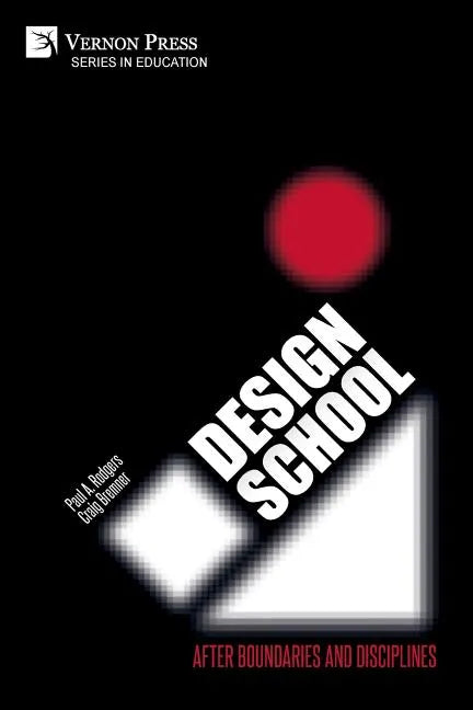 Design School: After Boundaries and Disciplines - Paperback