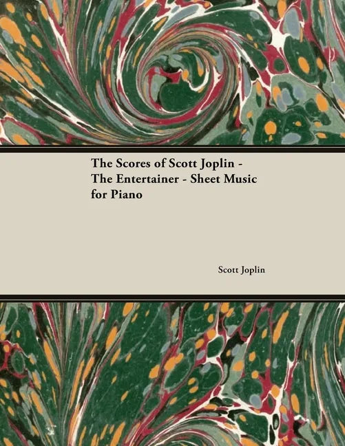 The Scores of Scott Joplin - The Entertainer - Sheet Music for Piano - Paperback