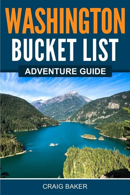 Washington Bucket List Adventure Guide - Paperback