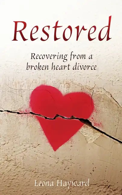 Restored: Recovering from a broken heart divorce - Paperback