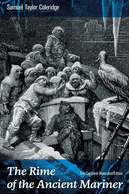 The Rime of the Ancient Mariner (The Complete Illustrated Edition): The Most Famous Poem of the English literary critic, poet and philosopher, author - Paperback